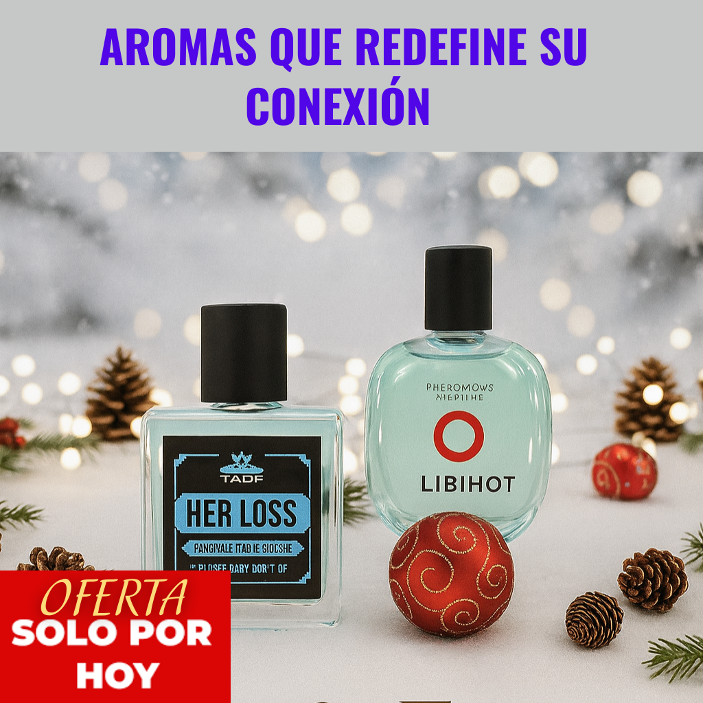 🔥Oferta Kit Especial para Parejas HER LOSS + LIBIHOT: Aroma de la Atracción